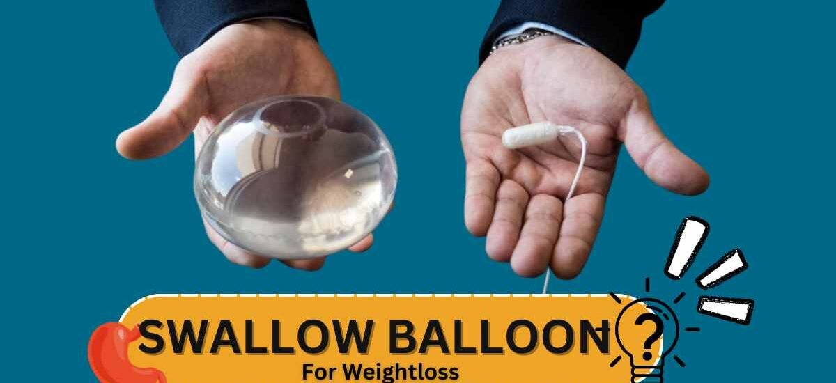 Swallow Balloon For Weight loss