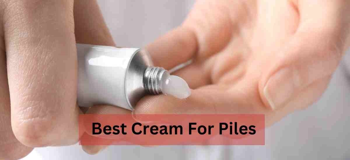 Best cream for piles