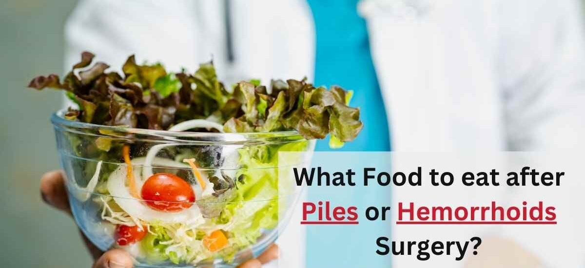 Food to eat after piles surgery